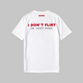I DON'T FLIRT I'M JUST KIND Baggy Shirt |Rewind