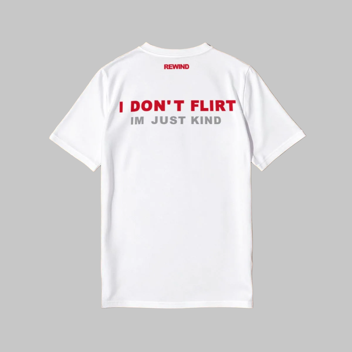 I DON'T FLIRT I'M JUST KIND Baggy Shirt |Rewind